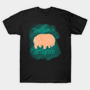 Tough as a Tardigrade T-Shirt